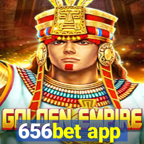 656bet app